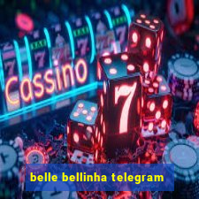 belle bellinha telegram